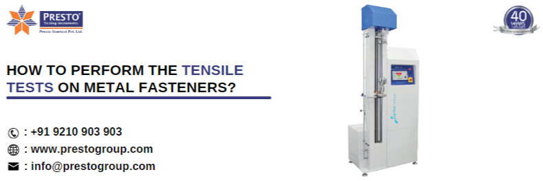 How to perform the tensile tests on metal fasteners?